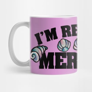 I'm really a mermaid Mug